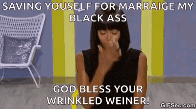 a gif of a woman covering her face with her hand and the words " god bless your wrinkled weiner " .