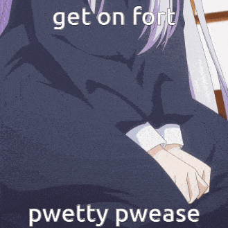 a picture of a girl with the words get on fort pwetty pwease on it