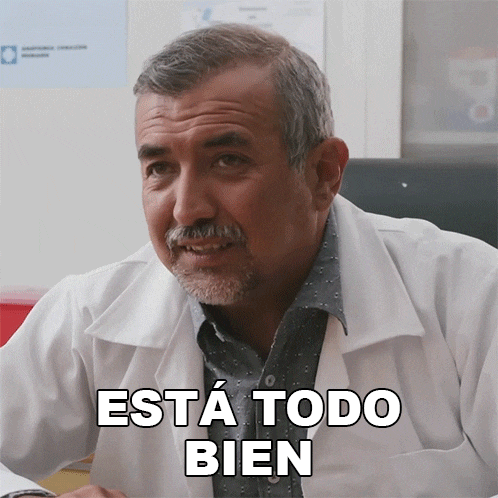 a man in a lab coat says " esta todo bien " in spanish