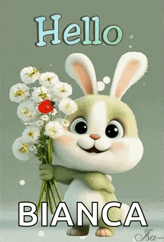 a bunny is holding a bouquet of flowers and says hello bianca .