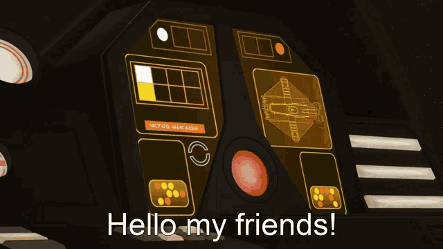 a cartoon drawing of a control panel that says " hello my friends "