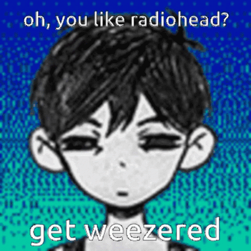 Omori Weezer Get Omori Weezered GIF - Omori Weezer Get Omori Weezered Radiohead Omori GIFs