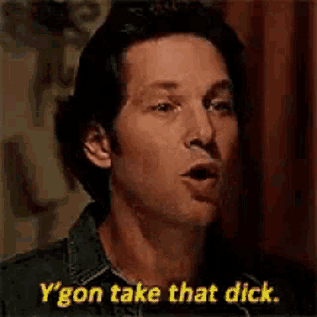 a man is yelling at someone and saying `` y gon take that dick '' .