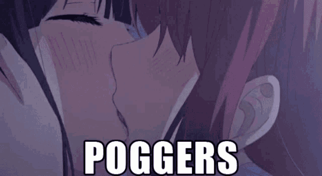 a picture of two girls kissing with the words poggers written below them