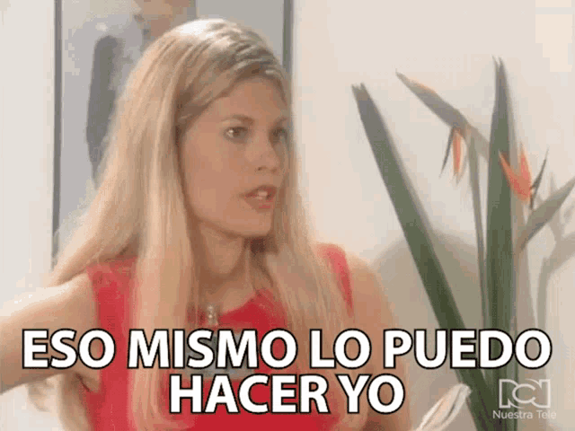 a blonde woman in a red dress says eso mismo lo puedo hacer yo