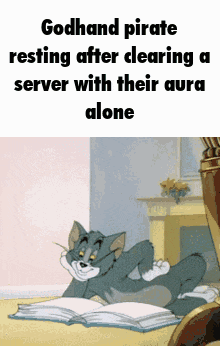 a cartoon of tom reading a book with the caption godhand pirate resting after clearing a server with their aura alone .