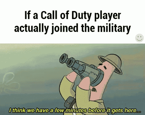 a cartoon of patrick star looking through a telescope with the caption if a call of duty player actually joined the military