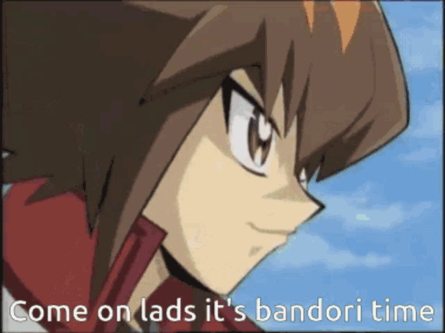 a picture of a anime character with the words come on lads it 's bandori time