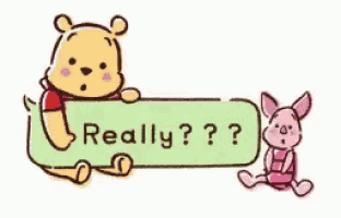 a cartoon of winnie the pooh and piglet holding a sign that says really ?
