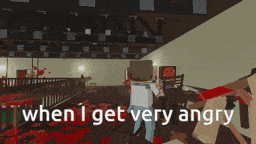 a screenshot of a video game with the words when i get very angry
