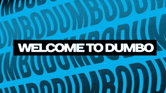 a blue background with a welcome to dumbo sign