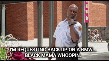 a man in a white uniform says " i 'm requesting back up on a bmw ... black mama whoopin "