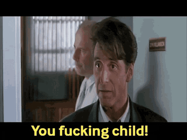 Al Pacino Glengarry Glen Ross GIF - Al Pacino Glengarry Glen Ross You Fucking Child GIFs