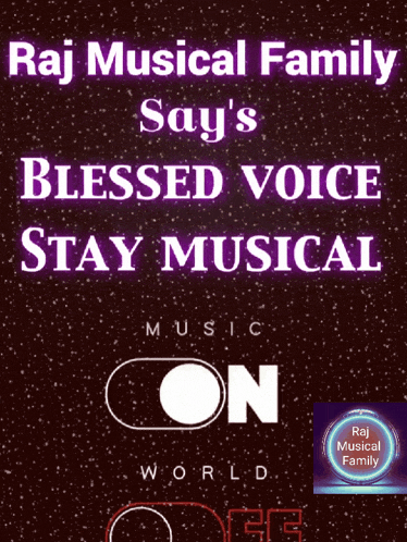 a poster for raj musical family says 's blessed voice stay musical '