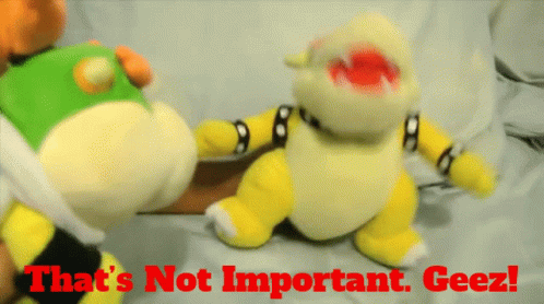 Sml Bowser GIF - Sml Bowser Thats Not Important Geez GIFs