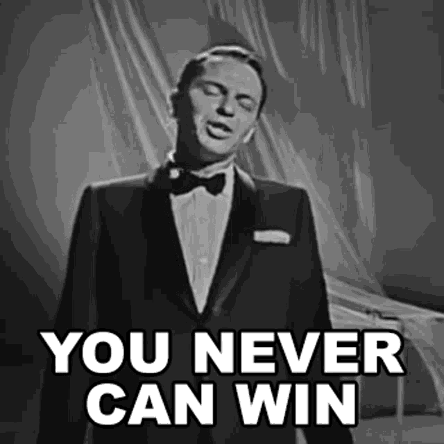 You Never Can Win Frank Sinatra GIF - You Never Can Win Frank Sinatra Ive Got You Under My Skin GIFs