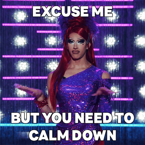 Excuse Me But You Need To Calm Down Mirage GIF - Excuse Me But You Need To Calm Down Mirage Rupaul’s Drag Race GIFs