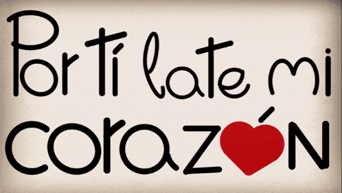 a sign that says " por ti late mi corazon " with a red heart in the middle