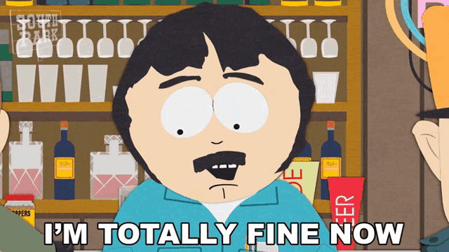 a cartoon character says " i 'm totally fine now "
