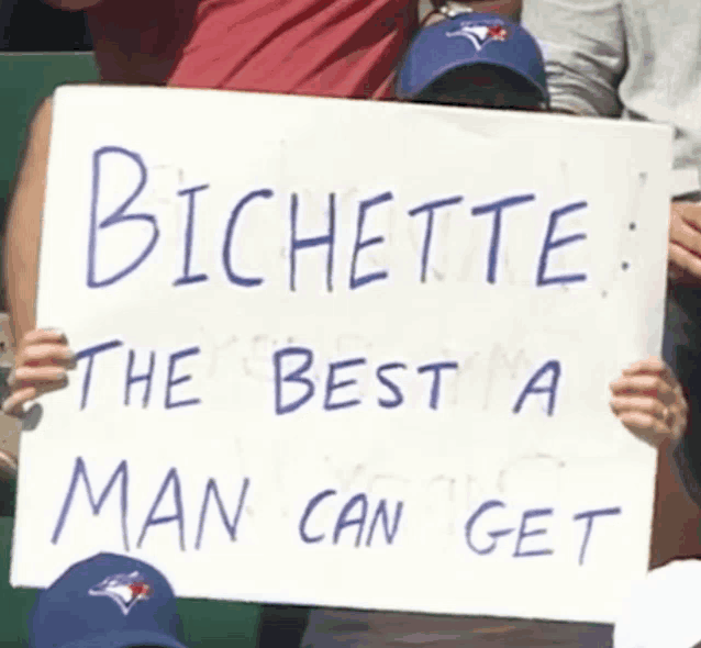 a sign that says bichette the best a man can get