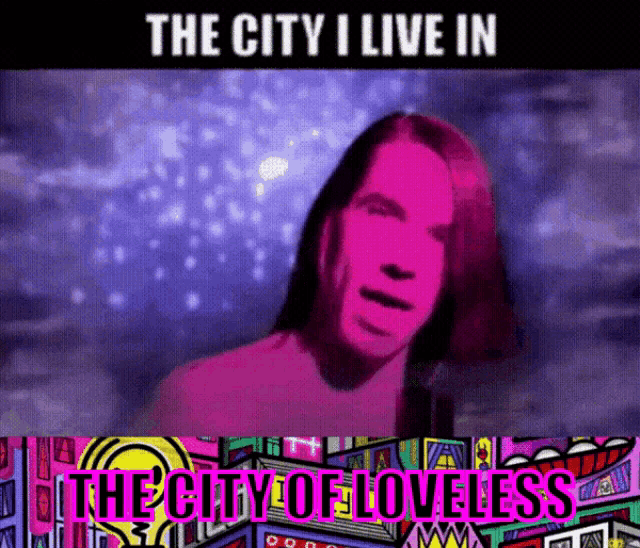 City Of Loveless Rhcp Loveless City GIF