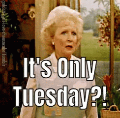 Its Only Tuesday Betty White GIF - Its Only Tuesday Betty White Faint GIFs