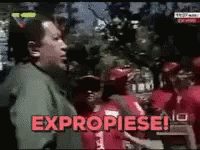 Chavez Expropiese GIF - Chavez Expropiese Venezuela GIFs