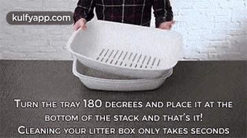 Turn The Tray 180 Degrees And Place It At Thebottom Of The Stack And That'S It!Cleaning Your Litter Box Only Takes Seconds.Gif GIF - Turn The Tray 180 Degrees And Place It At Thebottom Of The Stack And That'S It!Cleaning Your Litter Box Only Takes Seconds Person Human GIFs