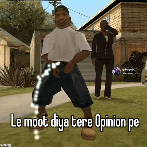 a screenshot of a video game says le moet diya tere opinion