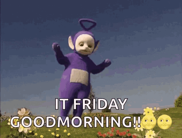 a purple teletubbies character says it friday goodmorning