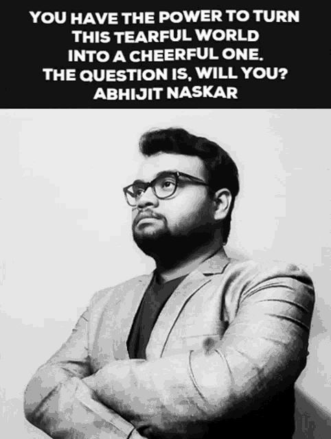 a black and white photo of a man with a quote by abhijit naskar