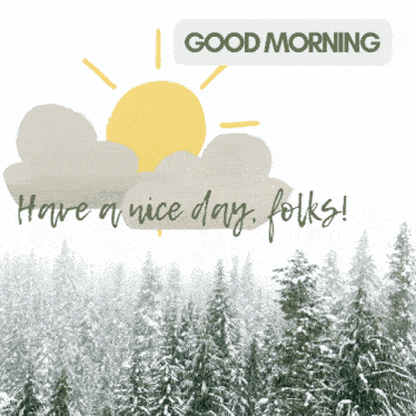 a snowy forest with a good morning message