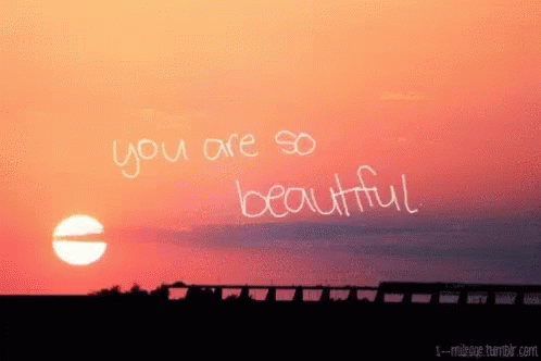 You Are So Beautiful GIF - You Are So Beautiful GIFs