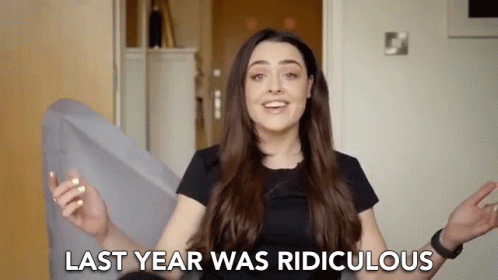 Last Year Was Ridiculous Ridiculous GIF - Last Year Was Ridiculous Ridiculous Absurd GIFs