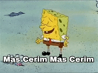 a cartoon of spongebob squarepants laughing with the words `` mas cerim mas cerim '' written on the bottom .