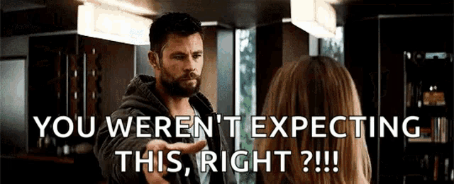thor is talking to a woman in a room and says `` you weren 't expecting this , right ? ! ''