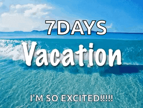 a sign that says 7 days vacation on it