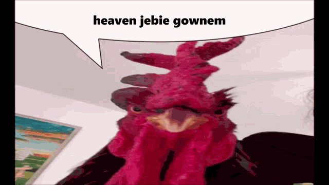 a red rooster with a speech bubble that says heaven jebie gownem