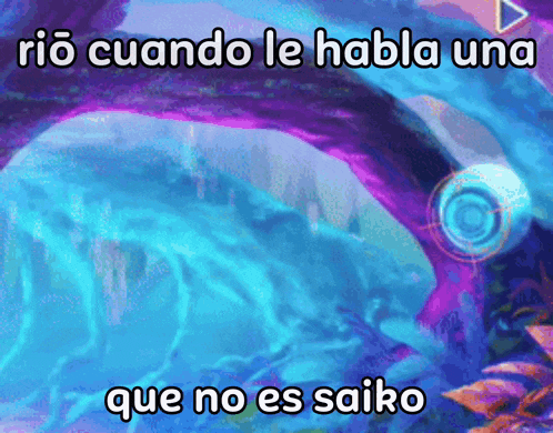 rio cuando le habla una que no es saiko is written on a blue background