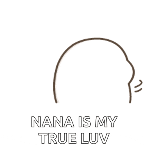 nana is my true luv is written on a cartoon character