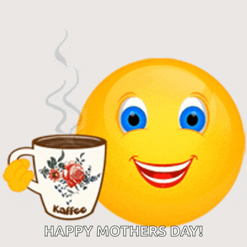 a smiley face holding a cup of coffee with the words happy mothers day written below it