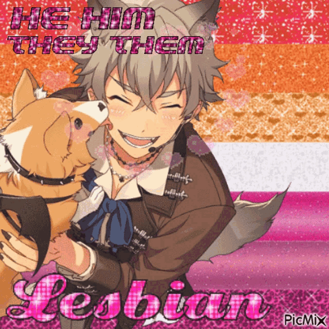 a picture of a man holding a dog with the words he him they them lesbian on the bottom