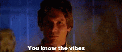 Han Solo You Know The Vibes GIF - Han Solo You Know The Vibes Yktv GIFs