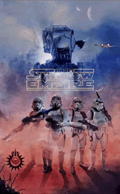 a movie poster for the shadow empire with stormtroopers