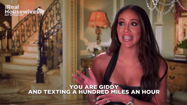 a woman says you are giddy and texting a hundred miles an hour on the screen