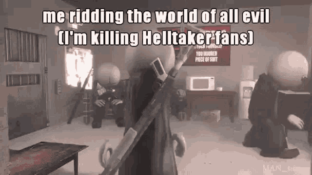 Me Riding The Worild Of All Evil Hell Taker Fans GIF - Me Riding The Worild Of All Evil Hell Taker Fans Killing GIFs