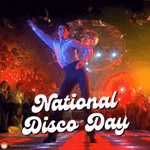 a picture of a man dancing with the words national disco day above him