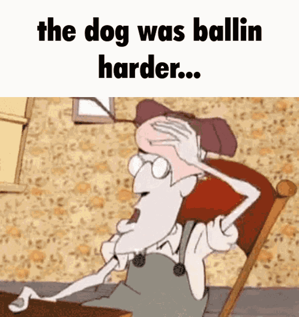 a cartoon man is sitting in a chair with his hand on his forehead and the words the dog was ballin harder ..