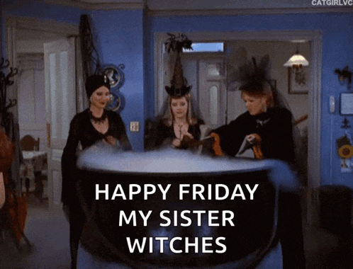 three witches are standing around a cauldron that says happy friday my sister witches on it