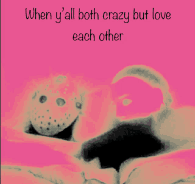 a pink background with the words when y all both crazy but love each other on it